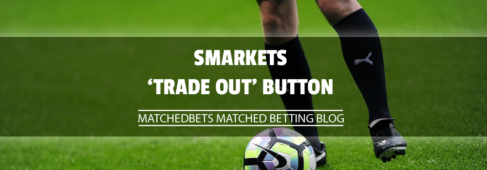 SMARKETS TRADE OUT BUTTON