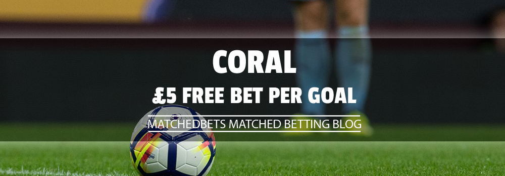 coral 5 free bet per goal