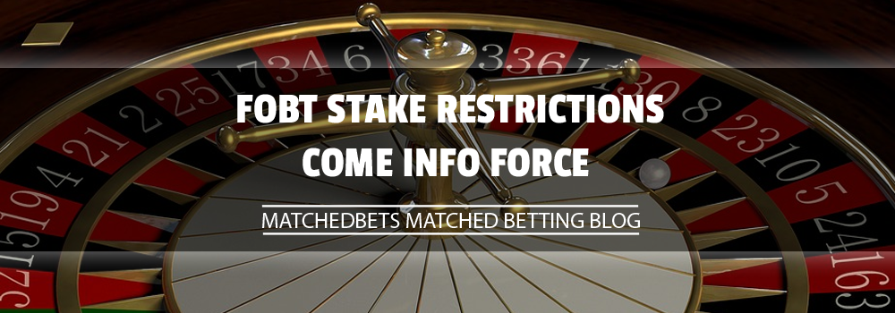 FOBT stake restrictions come info force