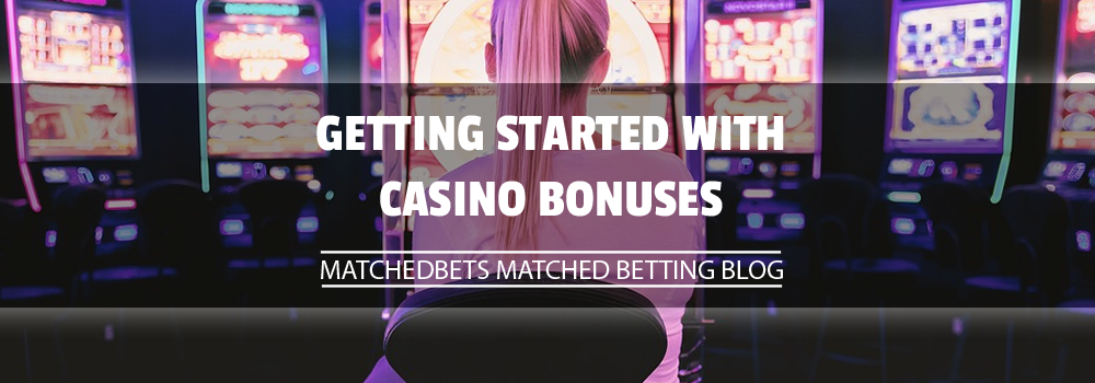 Getting started with casino bonuses