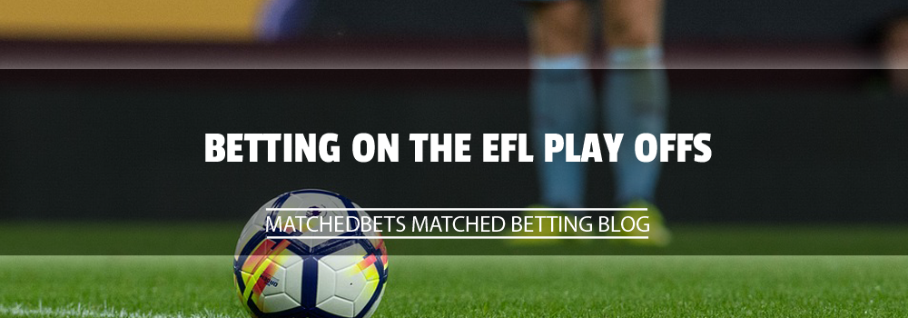 Betting On The EFL Play Offs