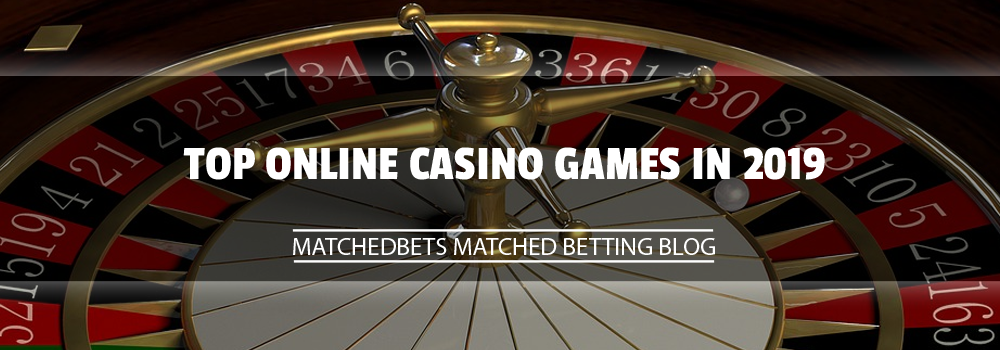 Top Online Casino Games In 2019