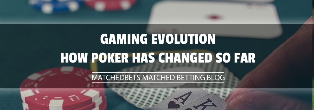 Gaming Evolution: How Poker Has Changed So Far