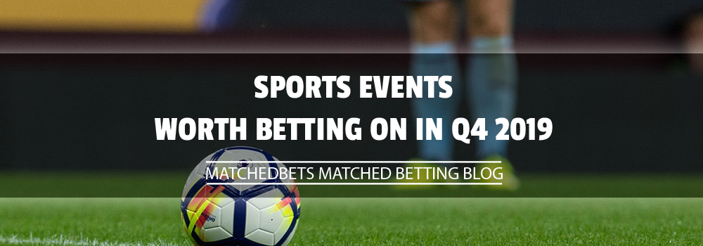 Sports Events Worth Betting On in Q4 2019