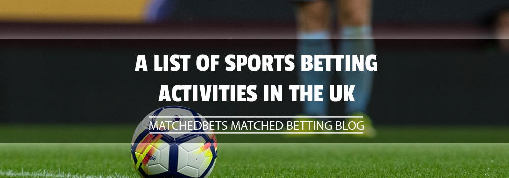 A List of Sports betting Activities in the UK