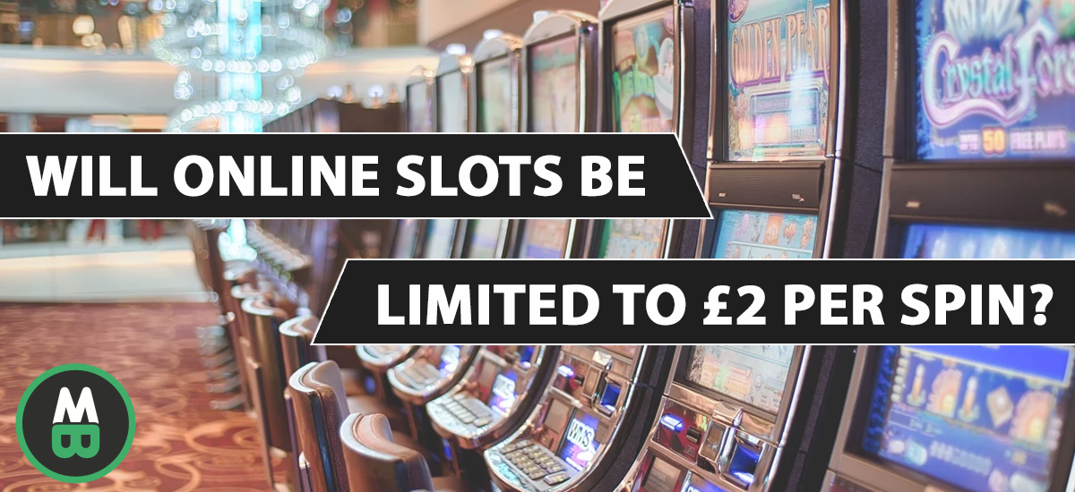will online slots be limited to £2 per spin
