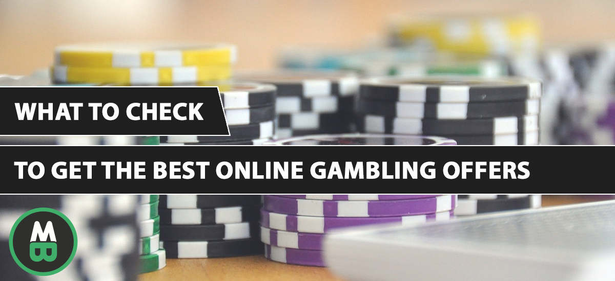 What to check to get the best online gambling offers