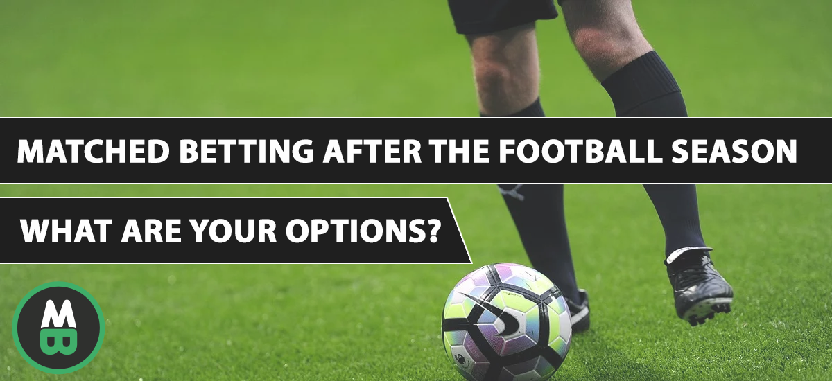 Matched Betting After The Football Season