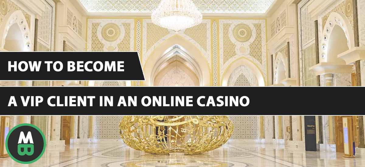 How To Become A VIP Client In An Online Casino Matched Betting Blog