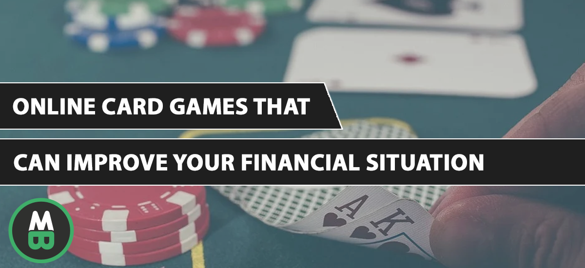 Online Card Games That Can Improve Your Financial Situationhat Can Improve Your Financial Situation