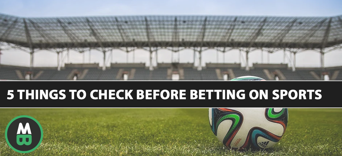 5 Things To Check Before Betting On Sports