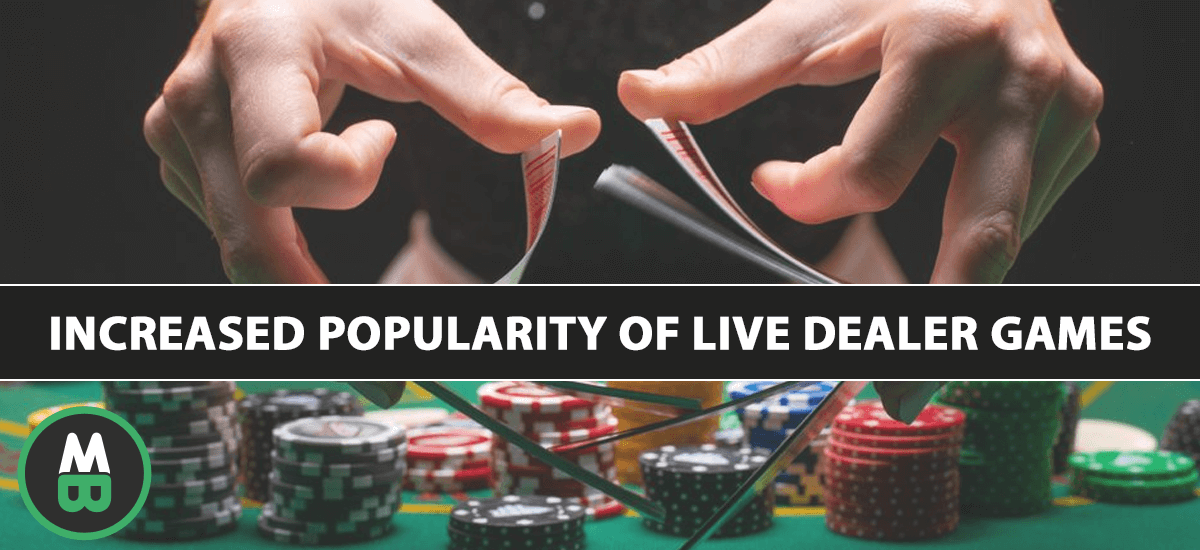 Increased Popularity of Live Dealer Games