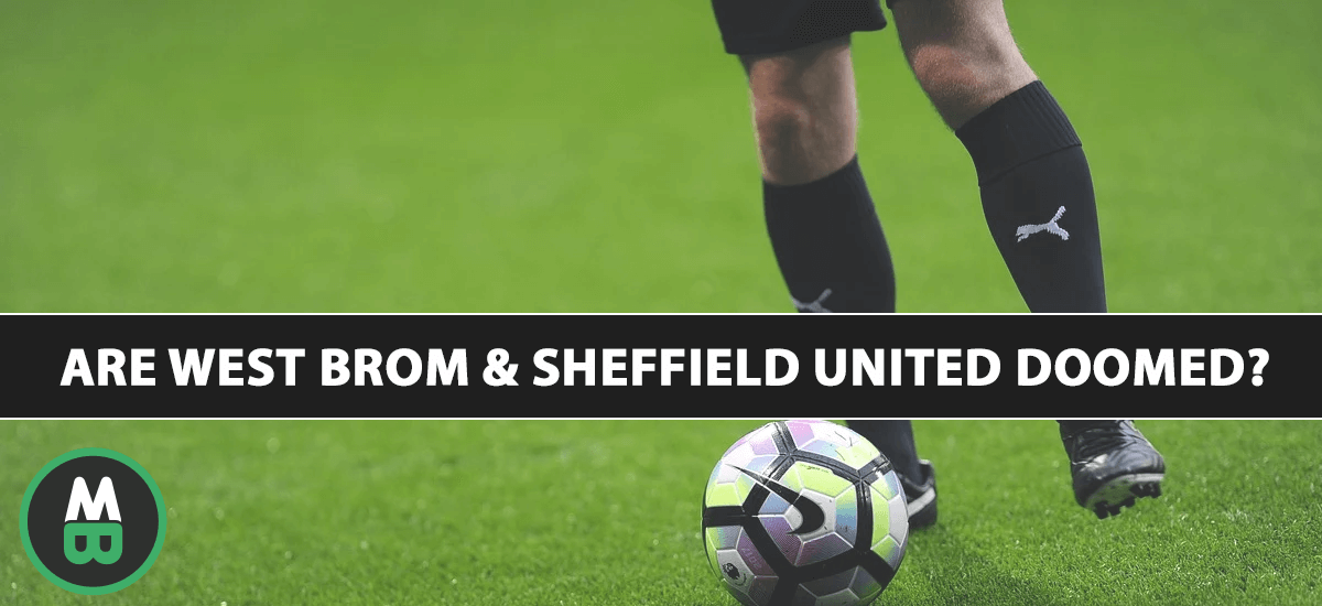 West Brom & Sheffield United Doomed