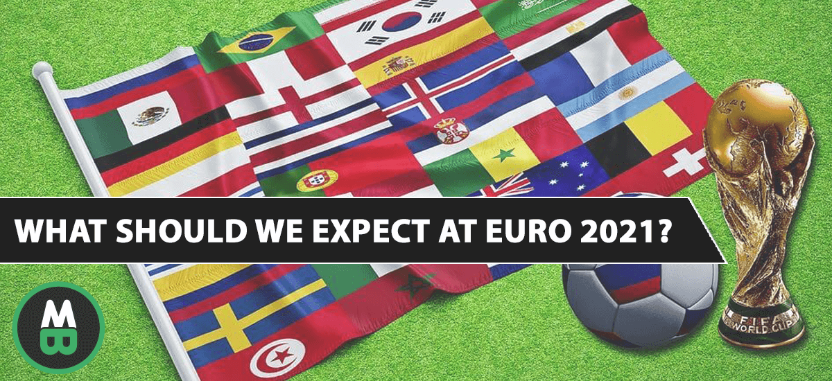 What should we expect at Euro 2021?