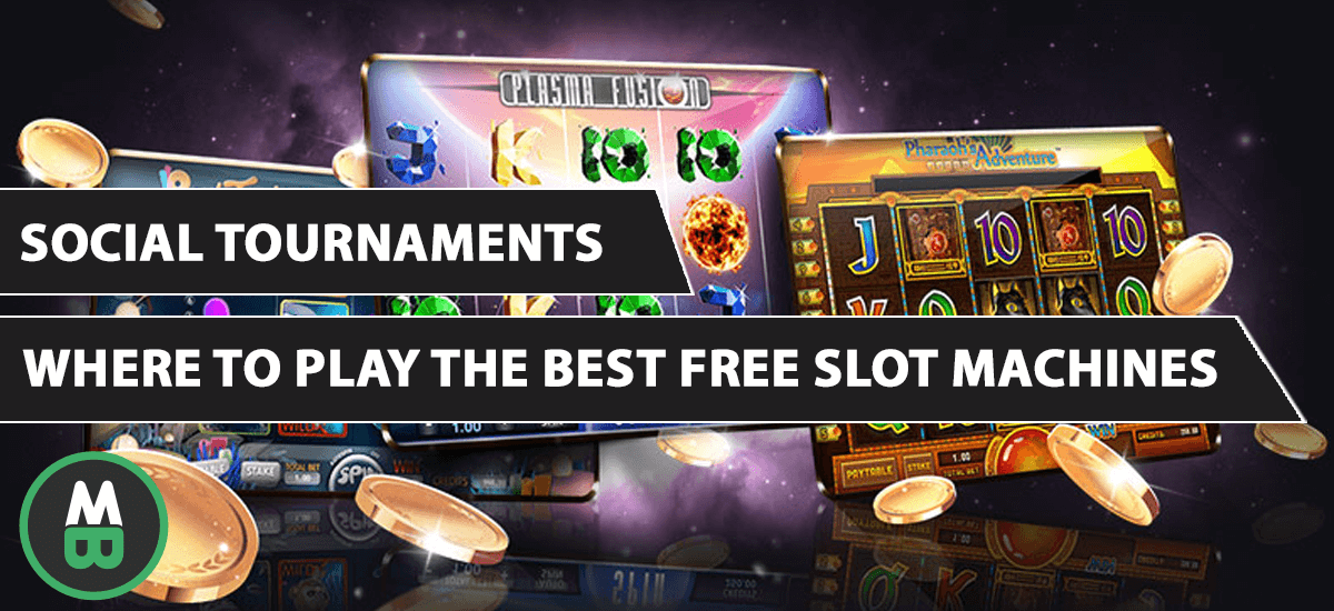 Social Tournaments: Where to Play the Best Free Slot Machines
